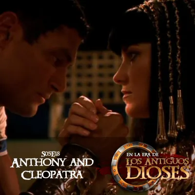 #108 - Anthony and Cleopatra | "Terrorismo audiovisual"